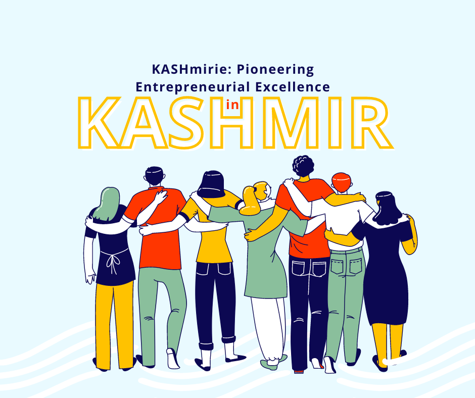 KASHmirie: Pioneering Entrepreneurial Excellence in Kashmir