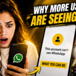 Why more users are seeing “This account can’t use WhatsApp” — and what you can actually do about it